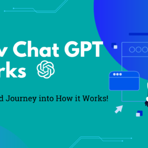 Read more about the article How Chat GPT Works: A Detailed Journey into How it Works!