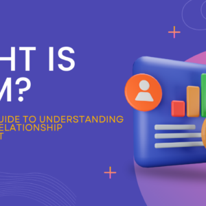 Read more about the article What is CRM: Complete Guide to Understanding Customer Relationship Management