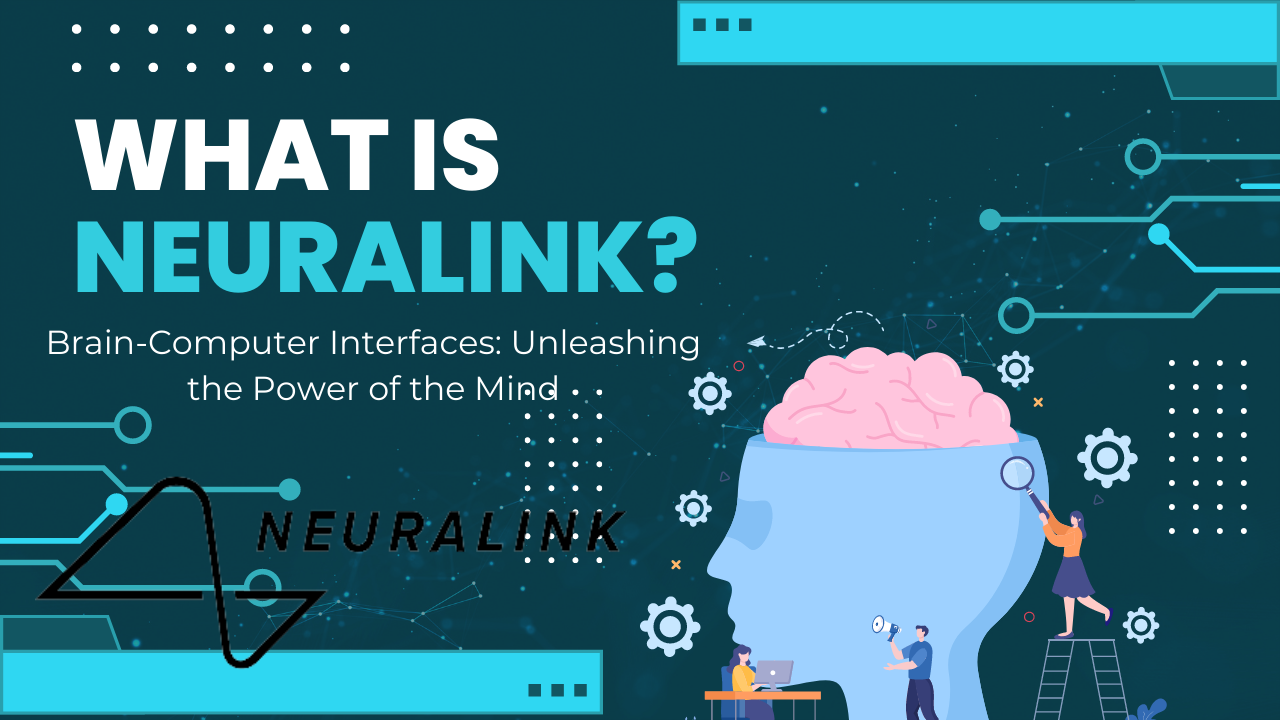 You are currently viewing What is Neuralink: Unleashing the Power of the Mind