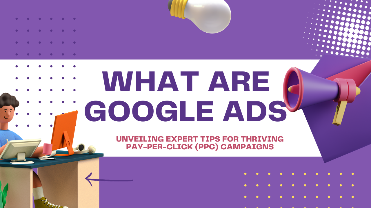 Read more about the article Mastering Google Ads: Expert Tips